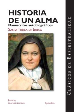 Historia de un Alma Manuscritos Autobiograficos de Santa Teresa de Lisieux  9781586179021 Front Cover