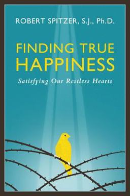 Finding True Happiness Satisfying Our Restless Hearts  9781586179564 Front Cover