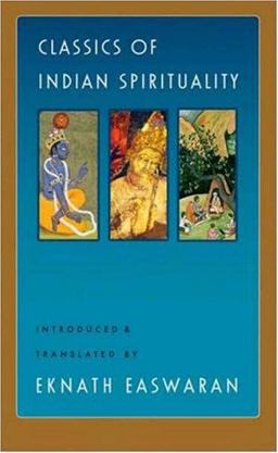 Classics of Indian Spirituality The Bhagavad Gita/The Dhammapada/The Upanishads 2nd 9781586380229 Front Cover