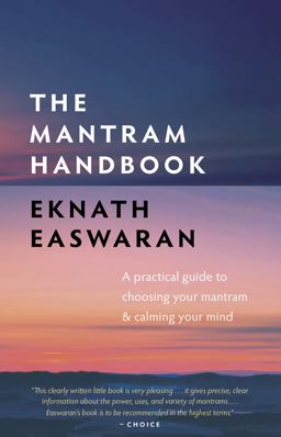 Mantram Handbook A Practical Guide to Choosing Your Mantram and Calming Your Mind 5th 9781586380281 Front Cover