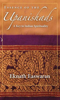 Essence of the Upanishads A Key to Indian Spirituality 3rd 9781586380366 Front Cover