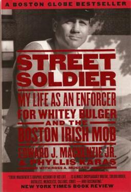 Street Soldier My Life as an Enforcer for Whitey Bulger and the Boston Irish Mob  9781586420765 Front Cover