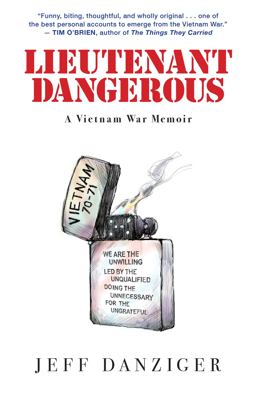 Lieutenant Dangerous A Vietnam War Memoir  9781586422738 Front Cover