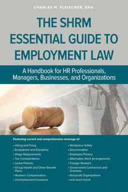 The Shrm Essential Guide to Employment Law: A Handbook for Hr Professionals, Managers, Businesses, and Organizations 1st 9781586444709 Front Cover