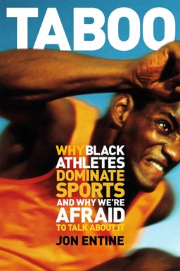 Taboo Why Black Athletes Dominate Sports and Why We're Afraid to Talk about It  9781586480264 Front Cover