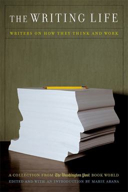 Writing Life Writers on How They Think and Work  9781586481490 Front Cover