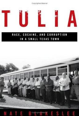 Tulia Race, Cocaine, and Corruption in a Small Texas Town  9781586482190 Front Cover
