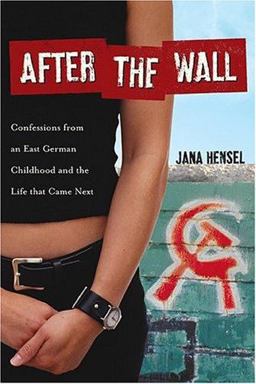 After the Wall Confessions from an East German Childhood and the Life That Came Next  9781586482664 Front Cover