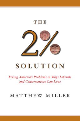 Two Percent Solution Fixing America's Problems in Ways Liberals and Conservatives Can Love  9781586482893 Front Cover