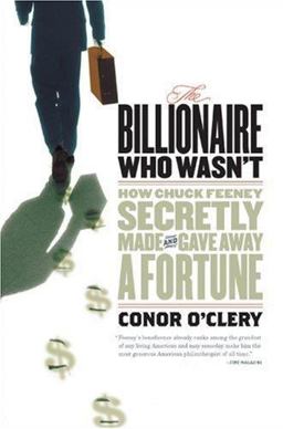 Billionaire Who Wasn't How Chuck Feeney Secretly Made and Gave Away a Fortune  9781586483913 Front Cover