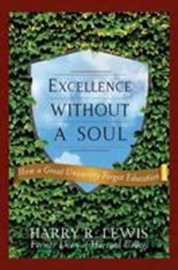 Excellence Without a Soul How a Great University Forgot Education  9781586483937 Front Cover
