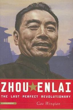 Zhou Enlai The Last Perfect Revolutionary  9781586484156 Front Cover