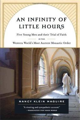 Infinity of Little Hours Five Young Men and Their Trial of Faith in the Western World's Most Austere Monastic Order  9781586484323 Front Cover