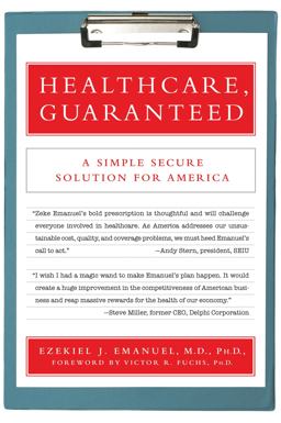 Healthcare, Guaranteed A Simple, Secure Solution for America  9781586486624 Front Cover