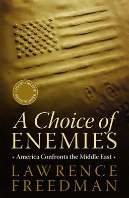 Choice of Enemies America Confronts the Middle East  9781586487010 Front Cover