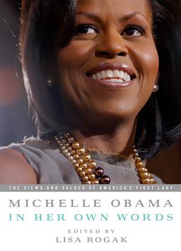 Michelle Obama in Her Own Words Michelle Obama in Her Own Words