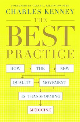 Best Practice How the New Quality Movement Is Transforming Medicine  9781586487973 Front Cover
