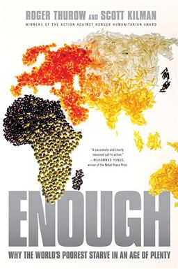 Enough Why the World's Poorest Starve in an Age of Plenty  9781586488185 Front Cover