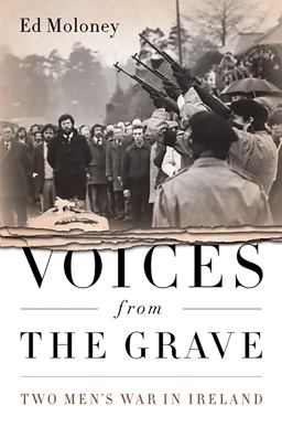 Voices from the Grave Two Men's War in Ireland  9781586489328 Front Cover