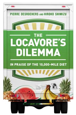 Locavore's Dilemma In Praise of the 10,000-Mile Diet  9781586489403 Front Cover