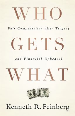 Who Gets What Fair Compensation after Tragedy and Financial Upheaval  9781586489779 Front Cover