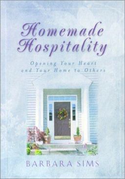 Homemade Hospitality Practical Ways to Create a Warm and Welcoming Home  9781586601461 Front Cover
