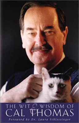 The Wit and Wisdom of Cal Thomas The Wit and Wisdom of Cal Thomas