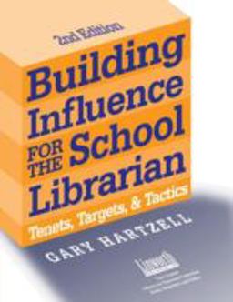 Building Influence for the School Librarian Tenets, Targets, and Tactics 2nd 9781586831615 Front Cover