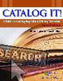Catalog It! A Guide to Cataloging School Library Materials, 2nd Edition 2nd 9781586831974 Front Cover