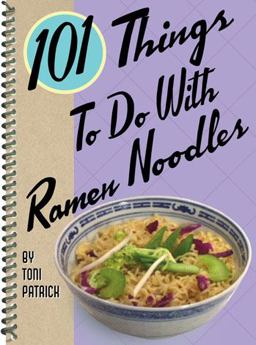 101 Things to Do with Ramen Noodles  9781586857356 Front Cover