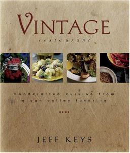 Vintage Restaurant Handcrafted Cuisine from a Sun Valley Favorite  9781586857714 Front Cover