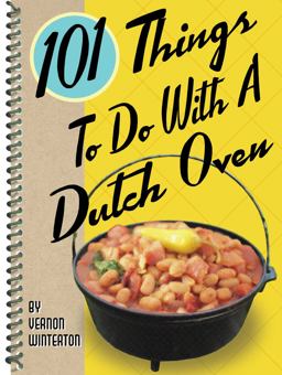 101 Things to Do with a Dutch Oven  9781586857851 Front Cover