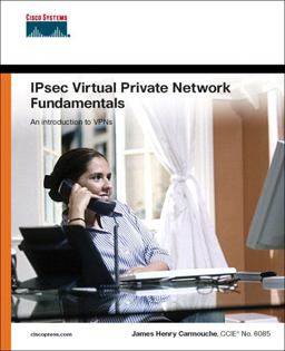 IPsec Virtual Private Network Fundamentals  9781587052071 Front Cover