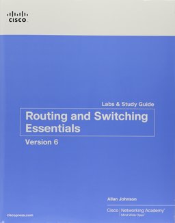 Routing and Switching Essentials V6 Companion Guide and Lab ValuePack 1st 2016 9781587135002 Front Cover