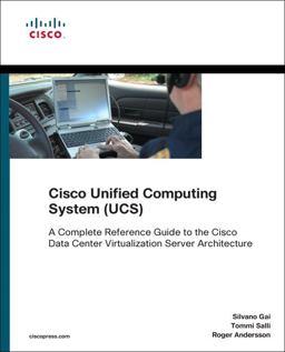 Cisco Unified Computing System (UCS) (Data Center) A Complete Reference Guide to the Cisco Data Center Virtualization Server Architecture  9781587141935 Front Cover