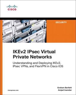 IKEv2 IPsec Virtual Private Networks Understanding and Deploying IKEv2, IPsec VPNs, and FlexVPN in Cisco IOS  9781587144608 Front Cover