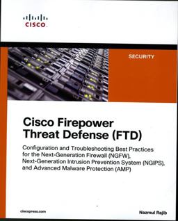 Cisco Firepower Threat Defense (FTD) Advanced Troubleshooting and Configuration Best Practices for Sourcefire Technologies  9781587144806 Front Cover