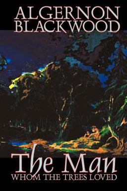The Man Whom the Trees Loved