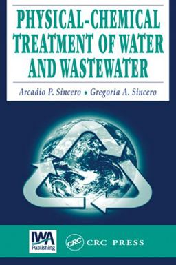 Physical-Chemical Treatment of Water and Wastewater  9781587161247 Front Cover