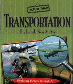 Transportation by Land, Sea and Air
