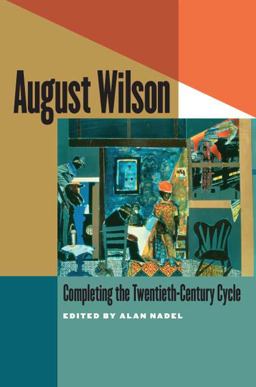 August Wilson Completing the Twentieth-Century Cycle  9781587298752 Front Cover
