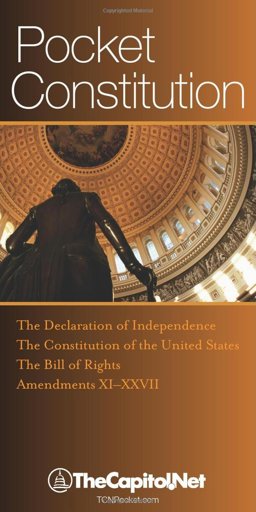 The Declaration of Independence: The Constitution of the United States the Bill of Rights amendments Xi-xxvii  9781587331787 Front Cover
