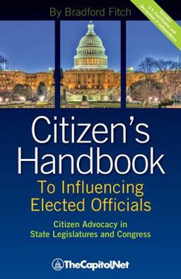 Citizen's Handbook to Influencing Elected Officials A Guide for Citizen Lobbyists and Grassroots Advocates  9781587331817 Front Cover