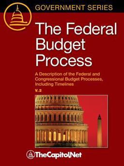 Federal Budget Process 2e A Description of the Federal and Congressional Budget Processes, Including Timelines  9781587332937 Front Cover