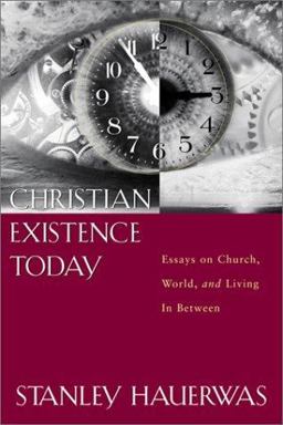Christian Existence Today Essays on Church, World, and Living in Between  9781587430220 Front Cover