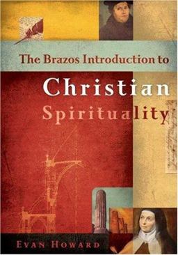 Brazos Introduction to Christian Spirituality  9781587430381 Front Cover