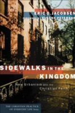 Sidewalks in the Kingdom New Urbanism and the Christian Faith  9781587430572 Front Cover