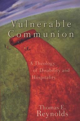 Vulnerable Communion A Theology of Disability and Hospitality  9781587431777 Front Cover