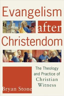 Evangelism after Christendom The Theology and Practice of Christian Witness  9781587431944 Front Cover