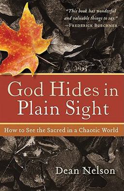 God Hides in Plain Sight How to See the Sacred in a Chaotic World  9781587432330 Front Cover